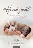 Hundezucht. Es liegt in unserer Händen!